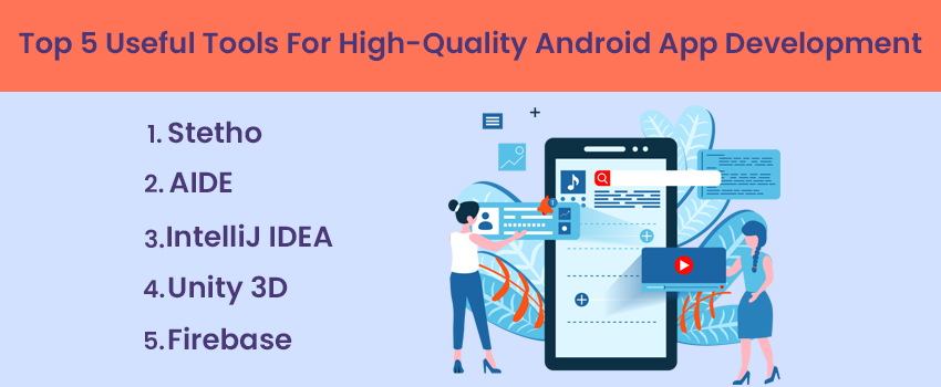 Top 5 Useful Tools For High-Quality Android App Development